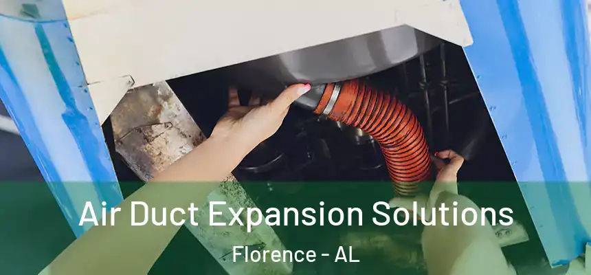 Air Duct Expansion Solutions Florence - AL