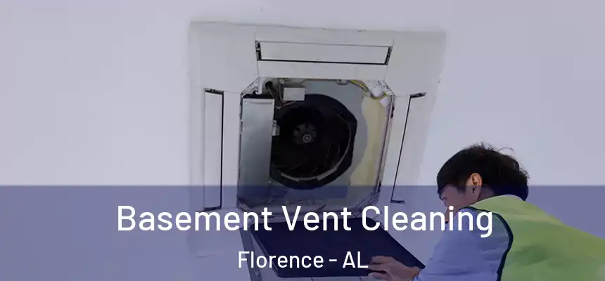 Basement Vent Cleaning Florence - AL