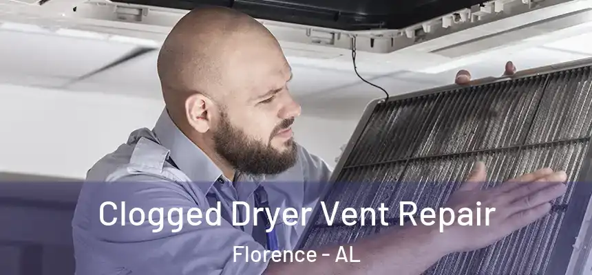 Clogged Dryer Vent Repair Florence - AL