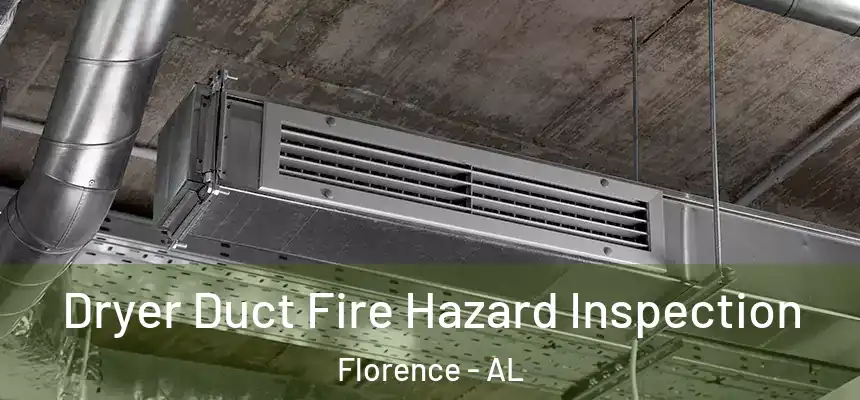 Dryer Duct Fire Hazard Inspection Florence - AL