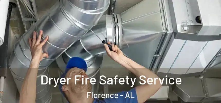 Dryer Fire Safety Service Florence - AL