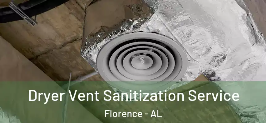  Dryer Vent Sanitization Service Florence - AL