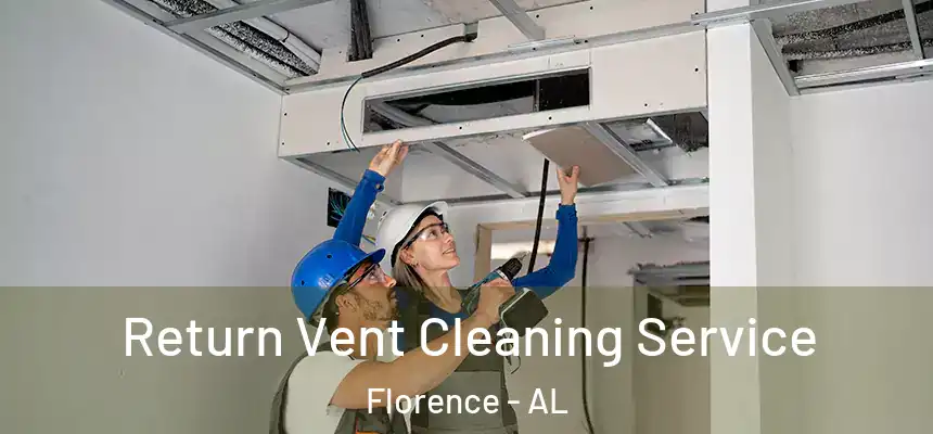 Return Vent Cleaning Service Florence - AL