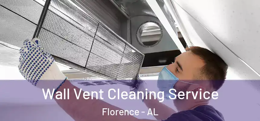  Wall Vent Cleaning Service Florence - AL