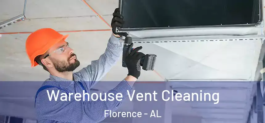 Warehouse Vent Cleaning Florence - AL